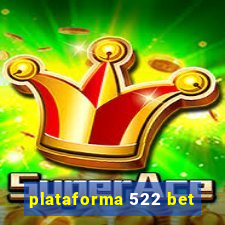 plataforma 522 bet